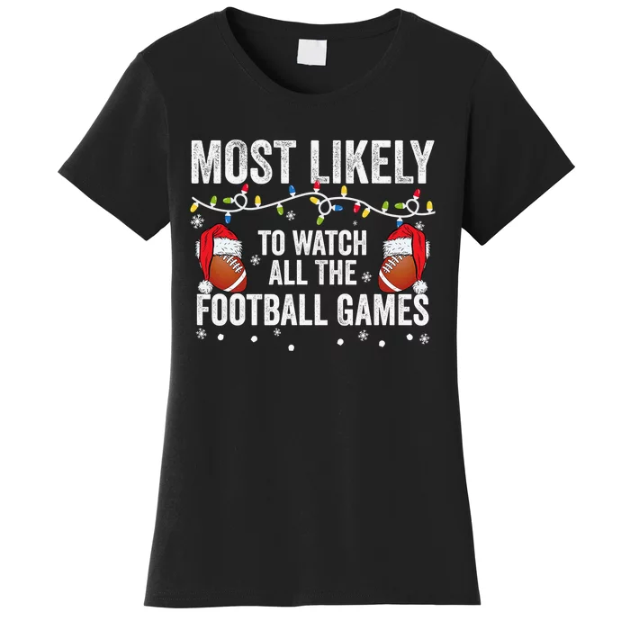 Most Likely To Watch All The Football Games matching family Women's T-Shirt