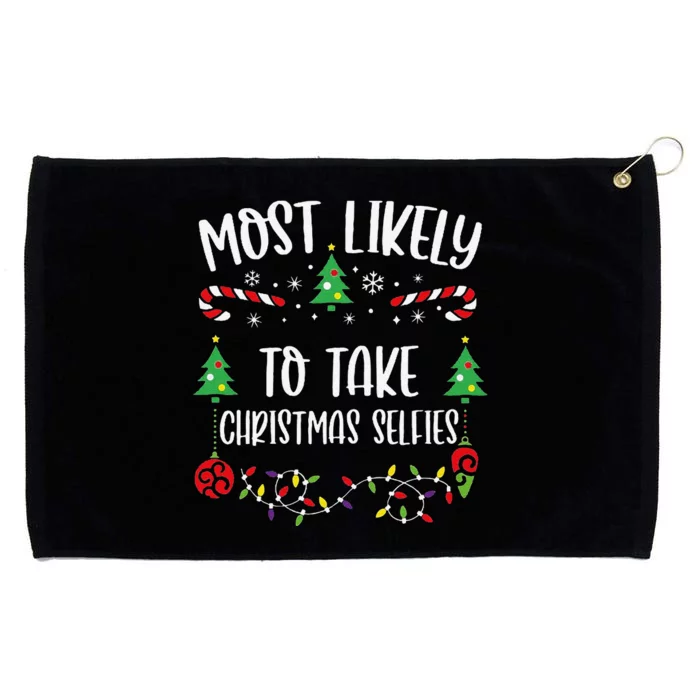 Most Likely To Take Christmas Selfies Funny Christmas Family Matching Cute Chr Grommeted Golf Towel