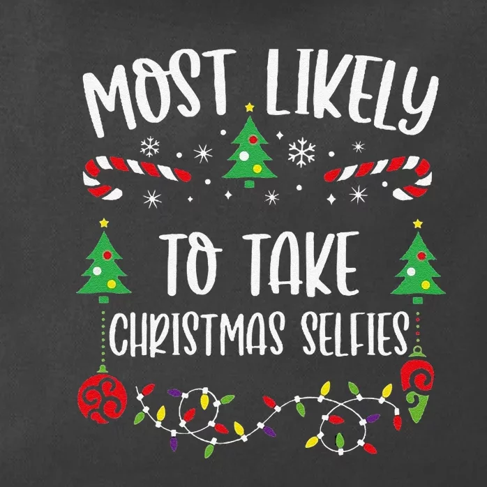 Most Likely To Take Christmas Selfies Funny Christmas Family Matching Cute Chr Zip Tote Bag