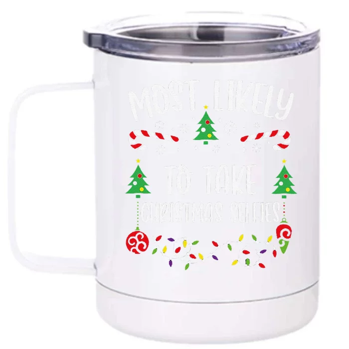 Most Likely To Take Christmas Selfies Funny Christmas Family Matching Cute Chr Front & Back 12oz Stainless Steel Tumbler Cup