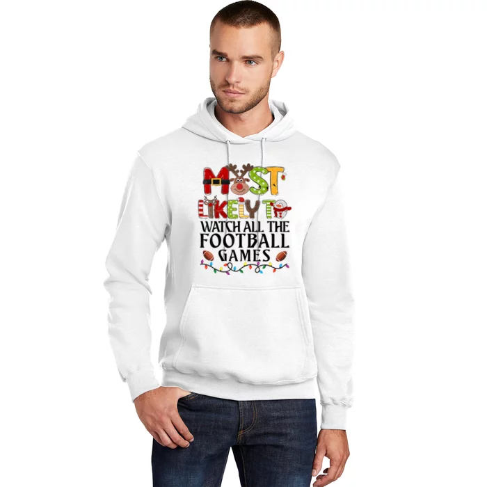 Most Likely To Watch All The Football Games Christmas Family Hoodie