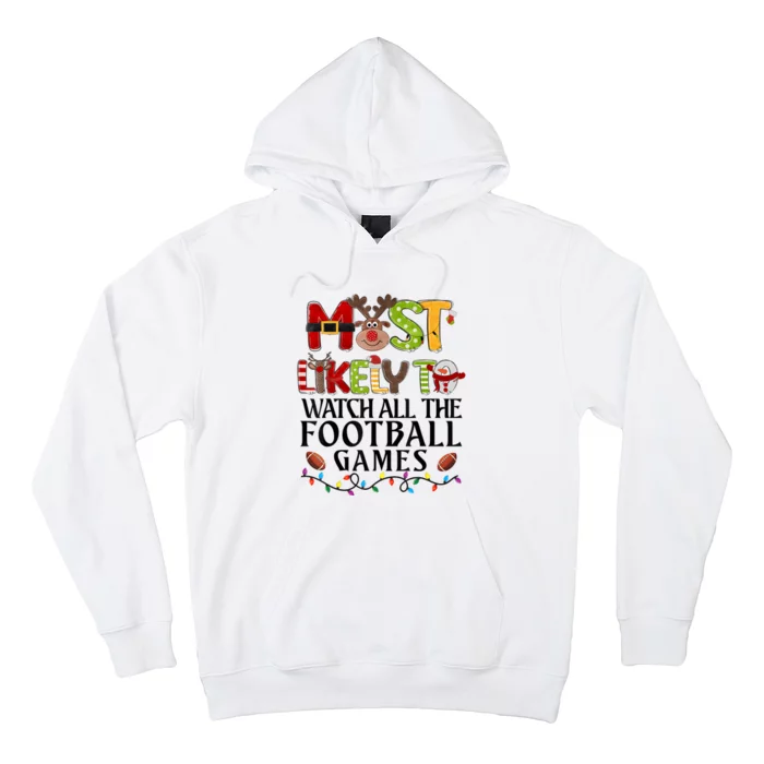 Most Likely To Watch All The Football Games Christmas Family Hoodie