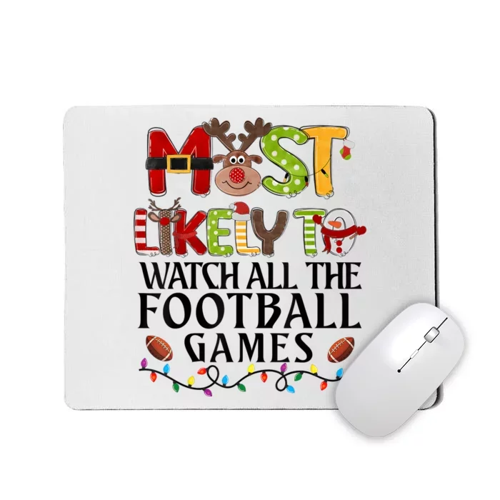 Most Likely To Watch All The Football Games Christmas Family Mousepad