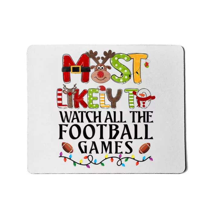 Most Likely To Watch All The Football Games Christmas Family Mousepad