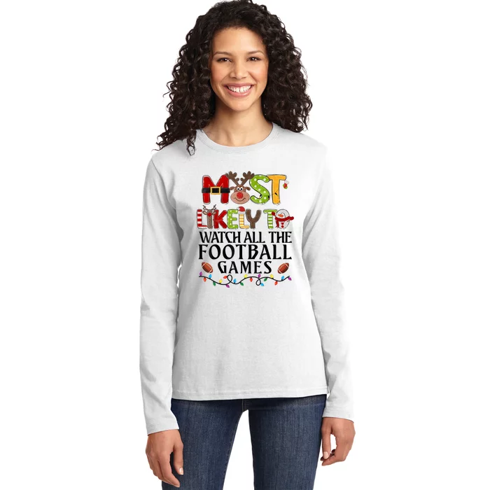 Most Likely To Watch All The Football Games Christmas Family Ladies Long Sleeve Shirt