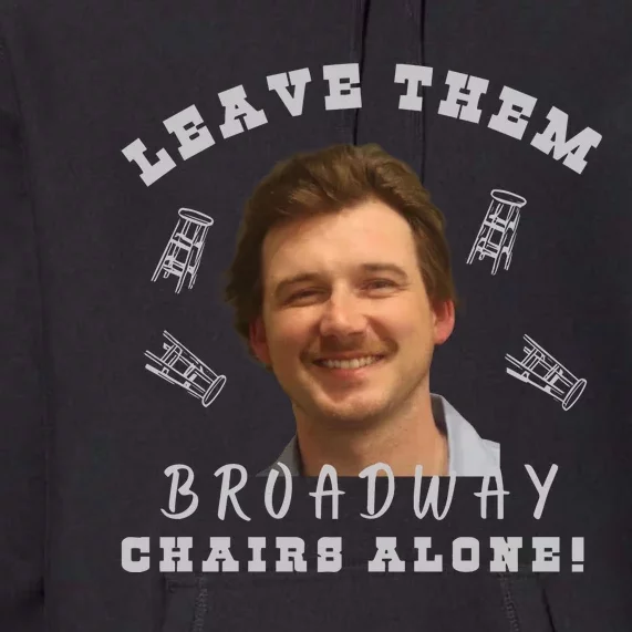 Mugshot Leave Them Broadway Chairs Alone Premium Hoodie