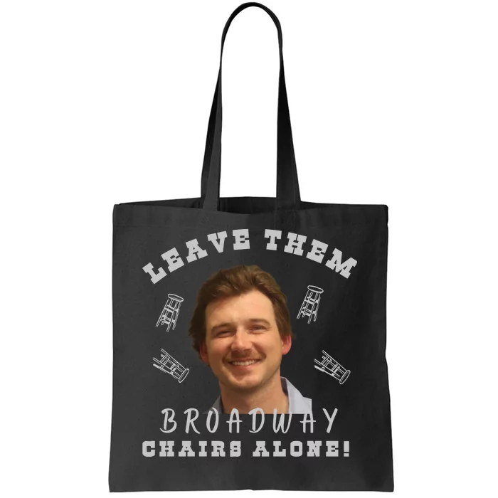 Mugshot Leave Them Broadway Chairs Alone Tote Bag