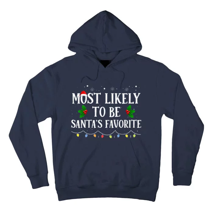 Most Likely To Be Santas Favorite Matching Family Christmas Tall Hoodie