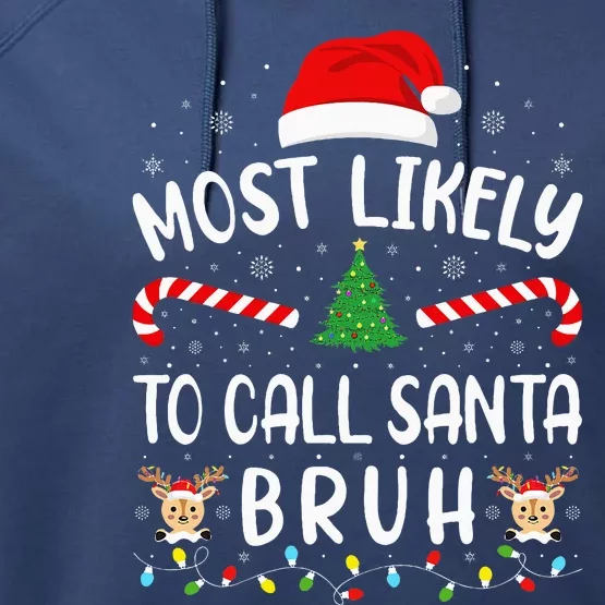 Most Likely To Call Santa Bruh Family Christmas Party Joke Performance Fleece Hoodie