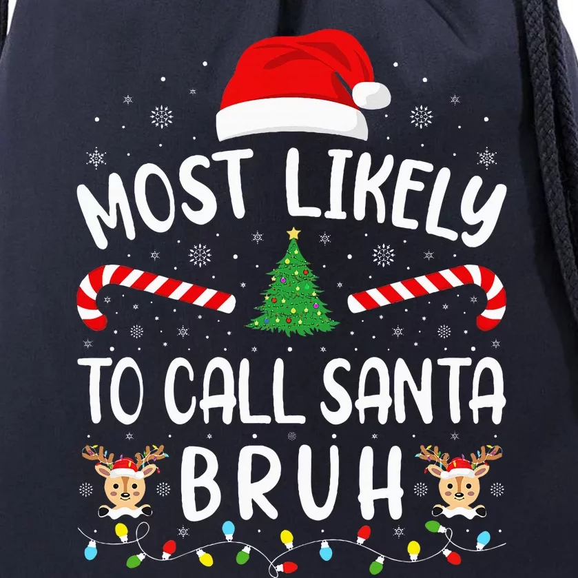 Most Likely To Call Santa Bruh Family Christmas Party Joke Drawstring Bag