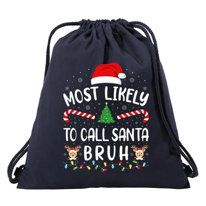 Most Likely To Call Santa Bruh Family Christmas Party Joke Drawstring Bag