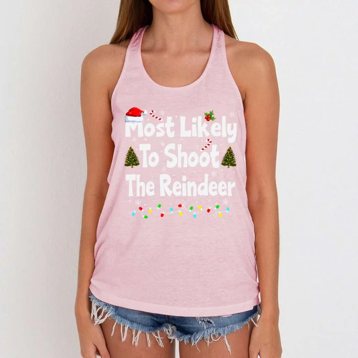 Most Likely To Shoot The Reindeer Funny Family Christmas Cute Gift Women's Knotted Racerback Tank