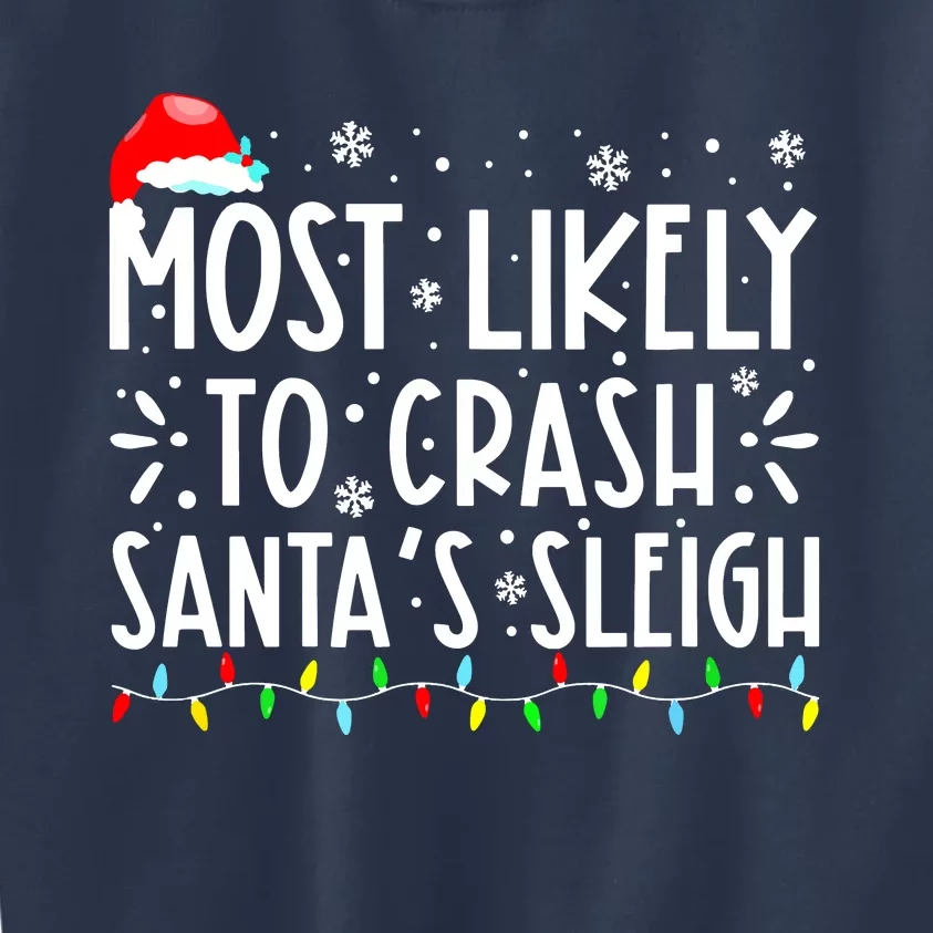 Most Likely To Crash Santa's Sleigh Funny Xmas Pajama Kids Sweatshirt