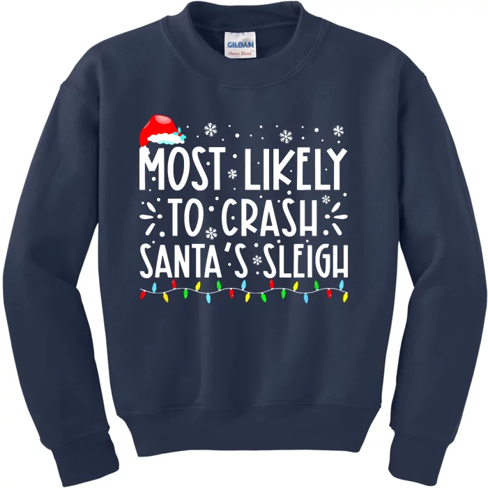 Most Likely To Crash Santa's Sleigh Funny Xmas Pajama Kids Sweatshirt