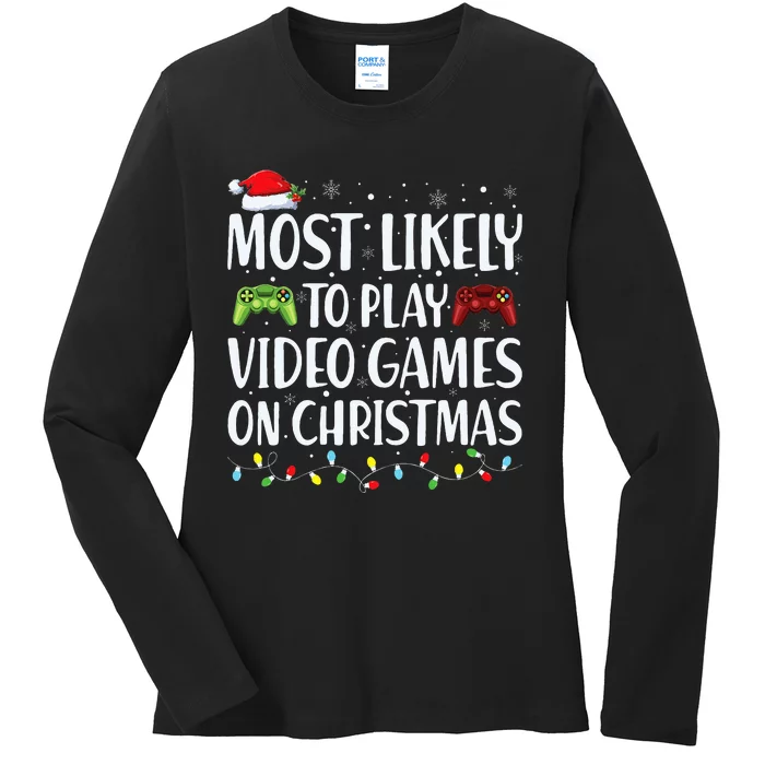 Most Likely To Play Video Game On Xmas Santa Ladies Long Sleeve Shirt