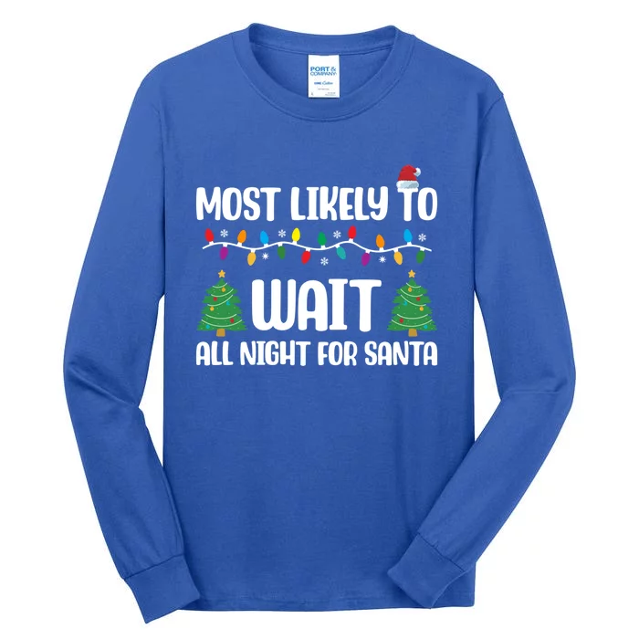 Most Likely To Wait All Night For Santa Group Christmas Gift Tall Long Sleeve T-Shirt