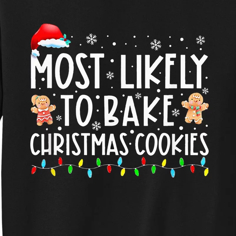 Most Likely To Bake Christmas Cookies Tall Sweatshirt