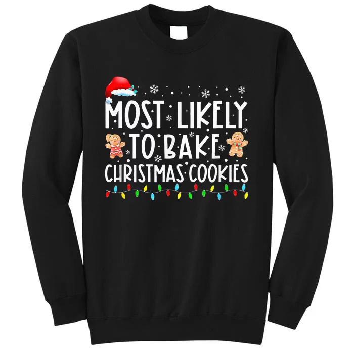 Most Likely To Bake Christmas Cookies Tall Sweatshirt