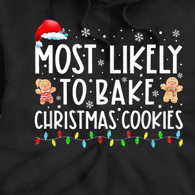 Most Likely To Bake Christmas Cookies Tie Dye Hoodie