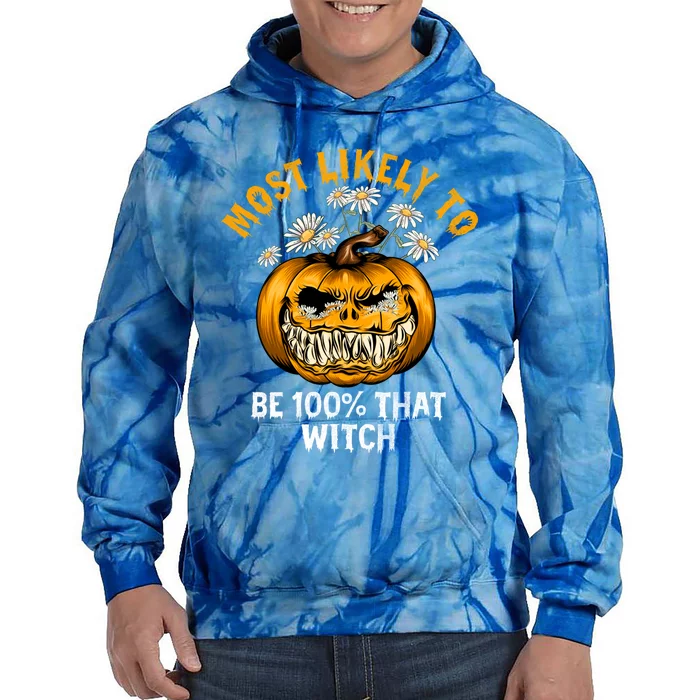 Most Likely To Halloween Spooky Scary 100 Percent That Witch Gift Tie Dye Hoodie