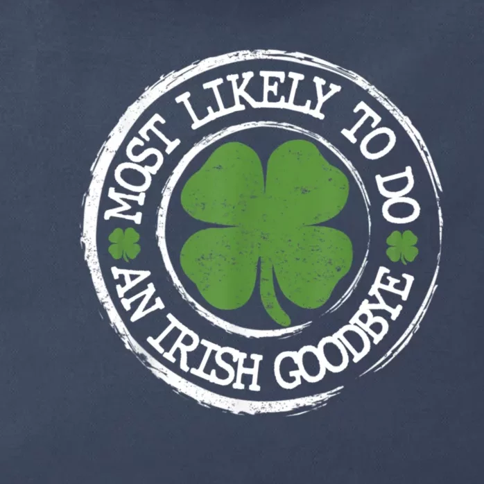 Most Likely To Do An Irish Goodbye Funny St Patricks Day Zip Tote Bag