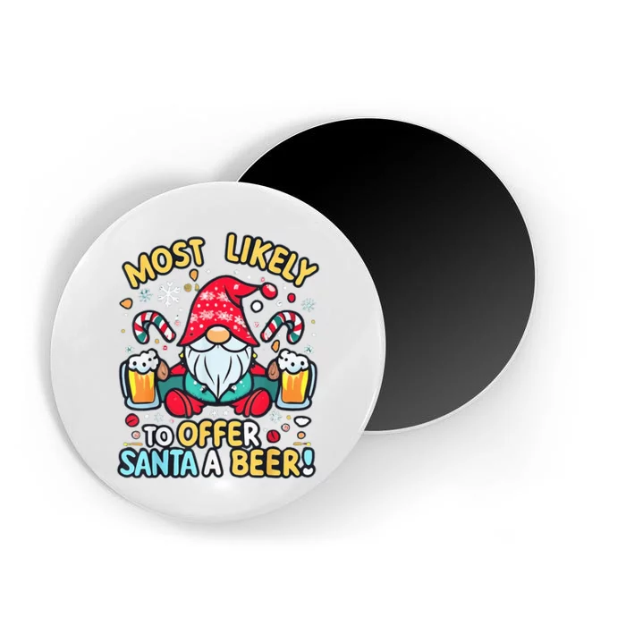 Most Likely To Offer Santa A Beer Christmas Gnome Xmas Magnet