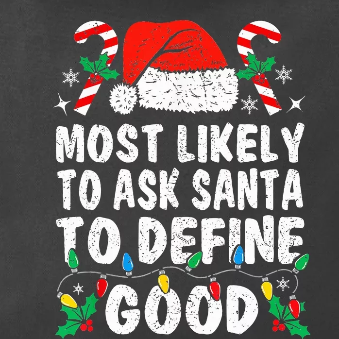 Most Likely To Ask Santa To Define Good Funny Christmas Zip Tote Bag