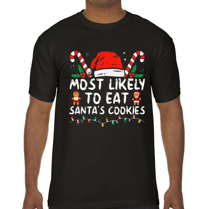 Most Likely To Eat Santas Cookies Family Christmas Holiday Comfort Colors T-Shirt