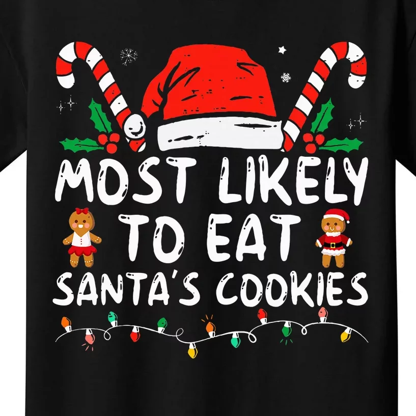 Most Likely To Eat Santas Cookies Family Christmas Holiday Kids T-Shirt