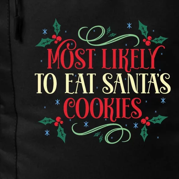 Most Likely To Eat SantaS Cookies Family Christmas Holiday Daily Commute Backpack