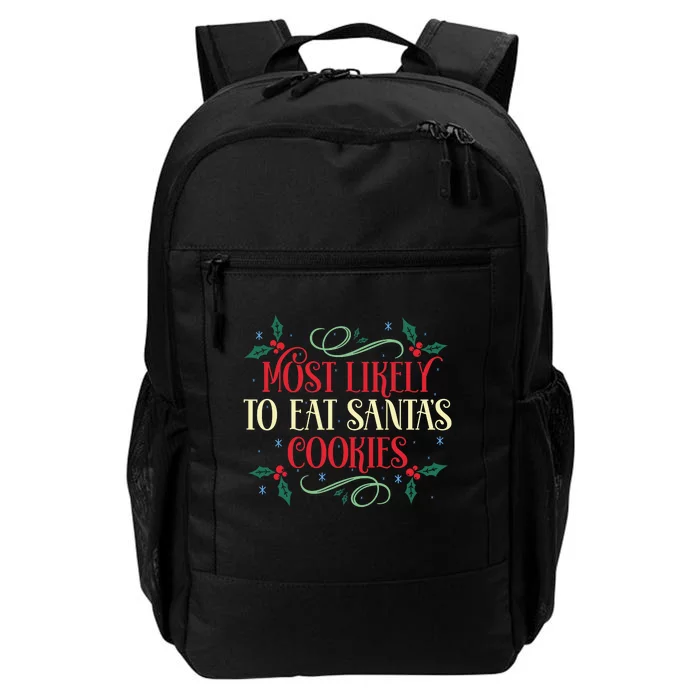 Most Likely To Eat SantaS Cookies Family Christmas Holiday Daily Commute Backpack