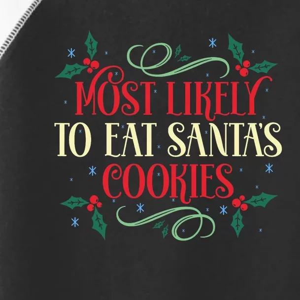 Most Likely To Eat SantaS Cookies Family Christmas Holiday Toddler Fine Jersey T-Shirt