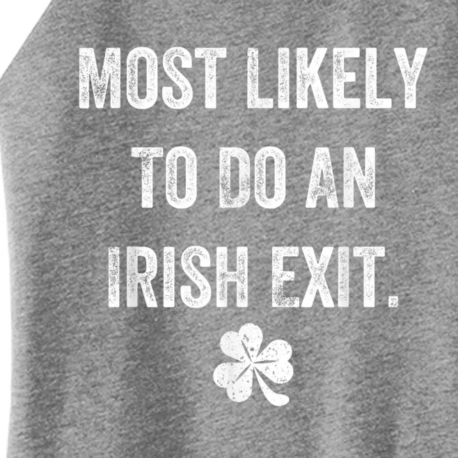 Most Likely To Do An Irish Exit Funny St Patricks Women’s Perfect Tri Rocker Tank