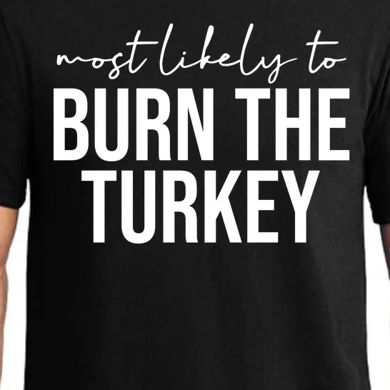 Most Likely To Burn The Turkey Funny Thanksgiving Pajama Set