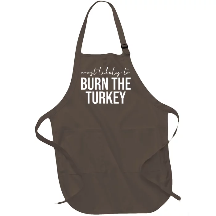 Most Likely To Burn The Turkey Funny Thanksgiving Full-Length Apron With Pocket