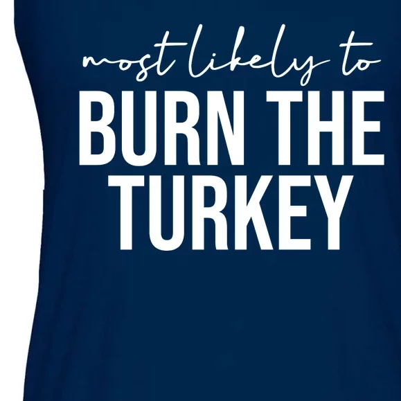 Most Likely To Burn The Turkey Funny Thanksgiving Ladies Essential Flowy Tank