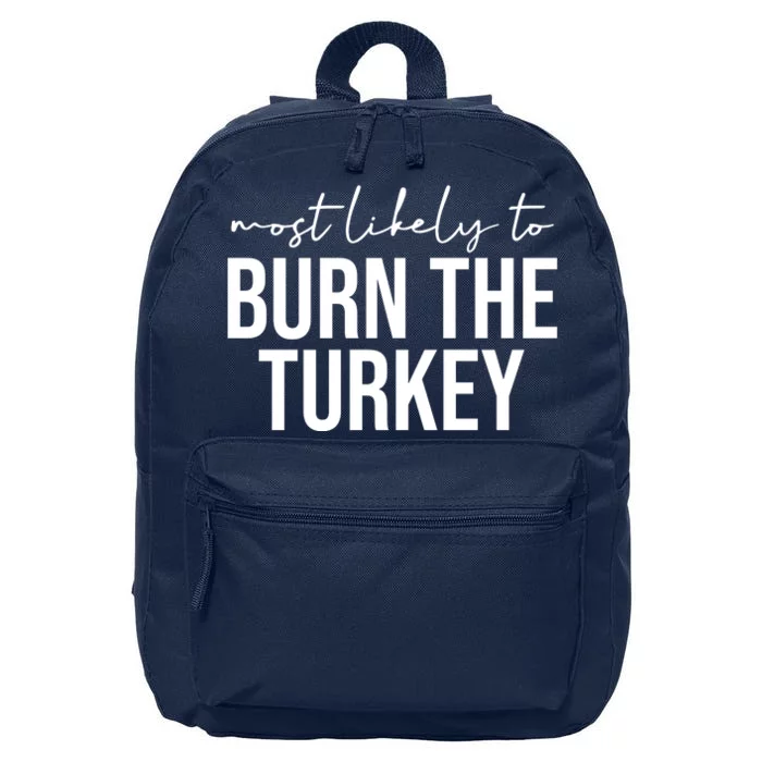 Most Likely To Burn The Turkey Funny Thanksgiving 16 in Basic Backpack