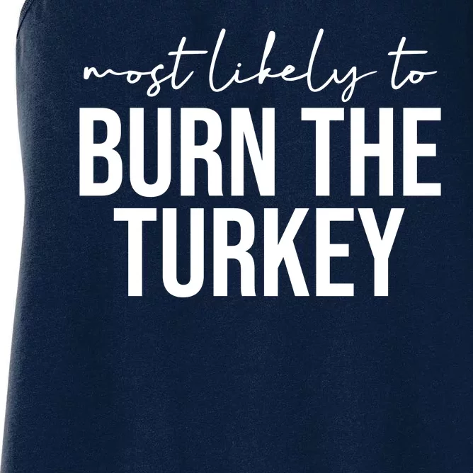 Most Likely To Burn The Turkey Funny Thanksgiving Women's Racerback Tank