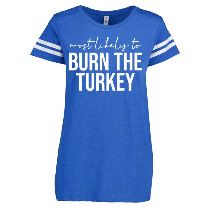 Most Likely To Burn The Turkey Funny Thanksgiving Enza Ladies Jersey Football T-Shirt