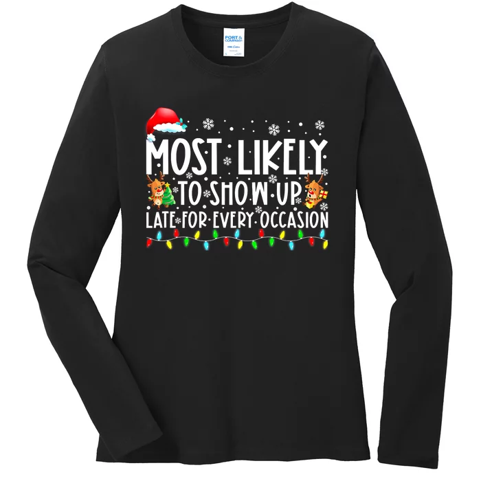 Most Likely To Show Up Late For Every Occasion Family Xmas Ladies Long Sleeve Shirt