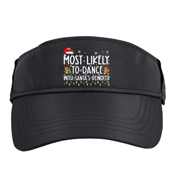 Most Likely To Dance With Santa’S Reindeer Family Adult Drive Performance Visor