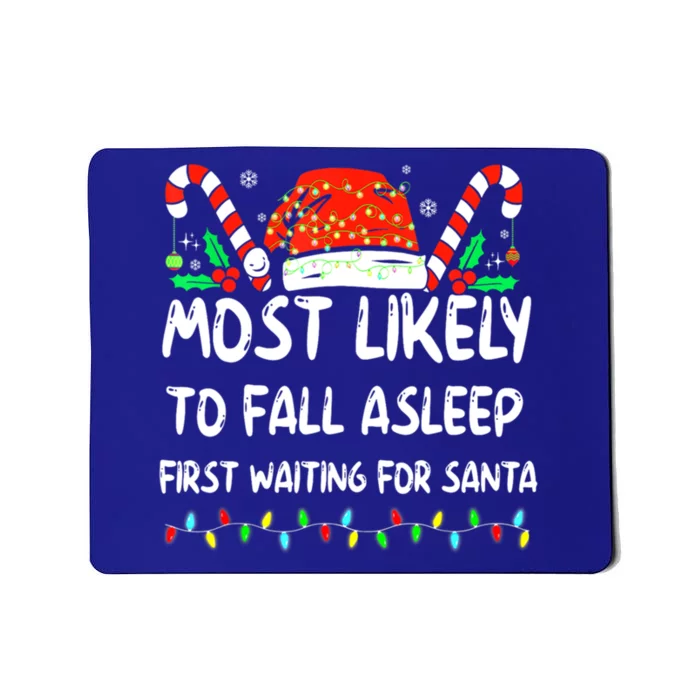 Most Likely To Fall Asleep First Waiting For Santa Hat Xmas Meaningful Gift Mousepad