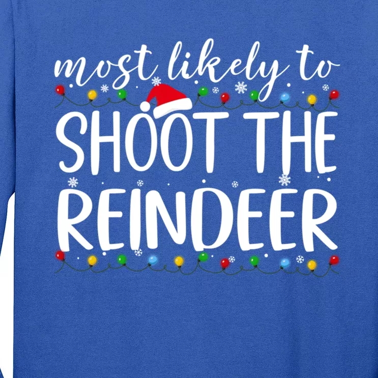 Most Likely To Shoot The Reindeer Funny Family Christmas Meaningful Gift Long Sleeve Shirt