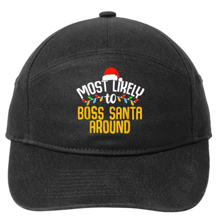 Most Likely To Boss Santa Around Funny Family Christmas 7-Panel Snapback Hat