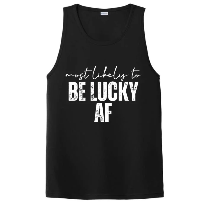 Most Likely To Be Lucky Af St Patricks Day Performance Tank