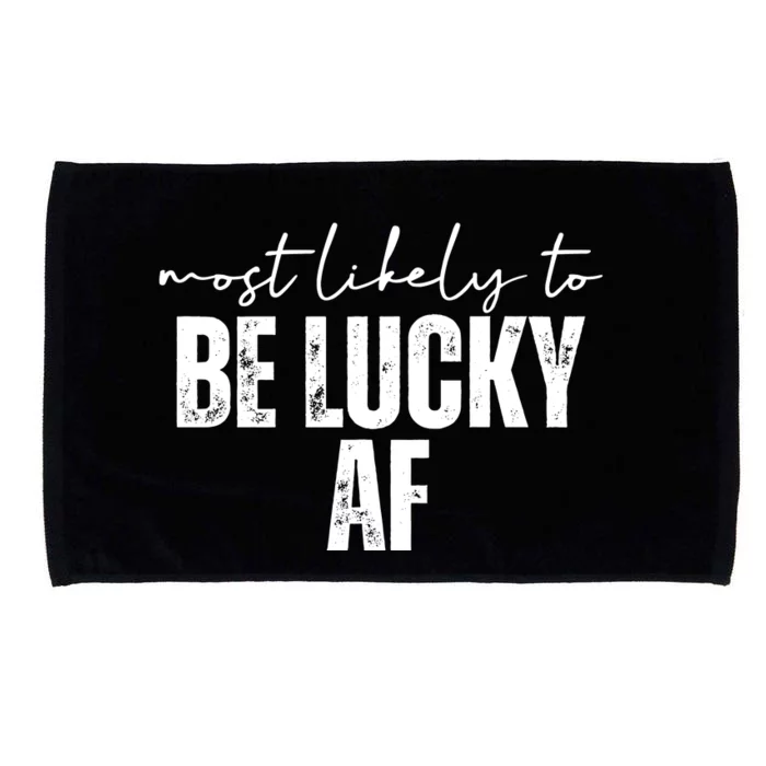 Most Likely To Be Lucky Af St Patricks Day Microfiber Hand Towel