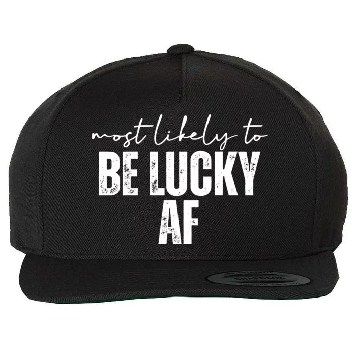 Most Likely To Be Lucky Af St Patricks Day Wool Snapback Cap