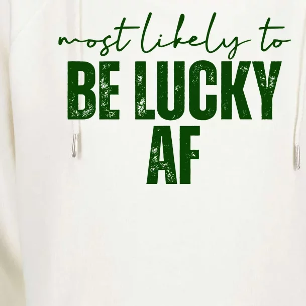 Most Likely To Be Lucky Af St Patricks Day Womens Funnel Neck Pullover Hood