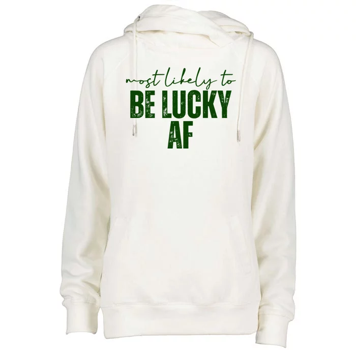 Most Likely To Be Lucky Af St Patricks Day Womens Funnel Neck Pullover Hood