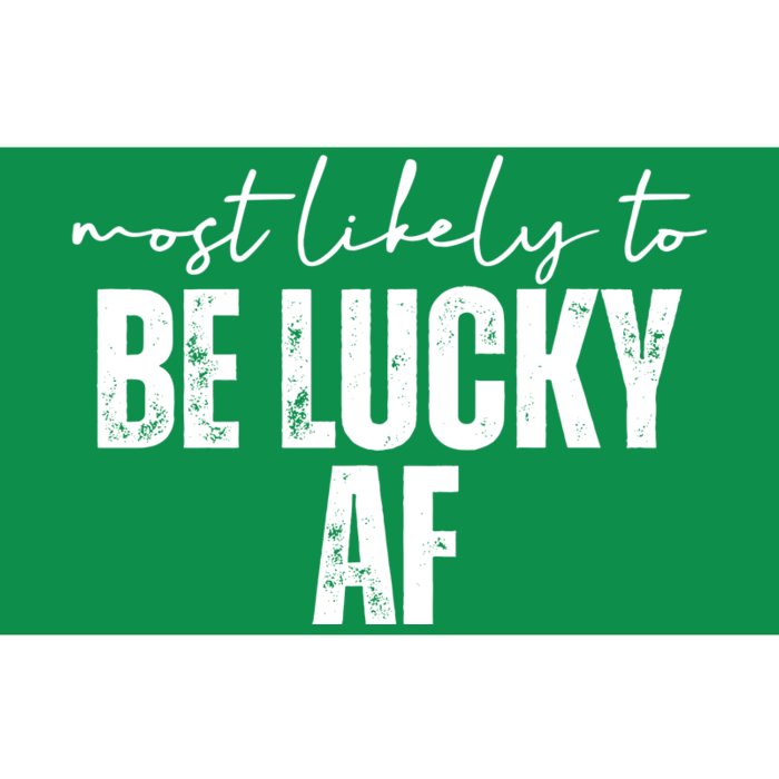 Most Likely To Be Lucky Af St Patricks Day Bumper Sticker